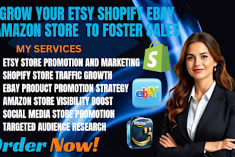 promote  your etsy shopify ebay amazon store  to foster sales