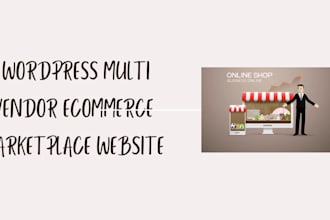 develop wordpress multi vendor ecommerce marketplace website