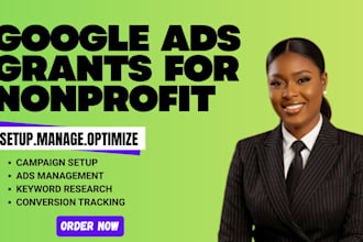 set up optimize and manage google ad grant for nonprofits, adwards, ppc