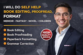 do self help book editing, proofread, format memoir fantasy, novel children book