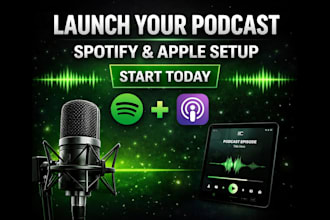 launch your podcast and set up spotify apple podcast for success