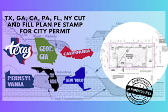 tx, ga, ca, pa, fl, ny cut and fill plan pe stamp for city permit