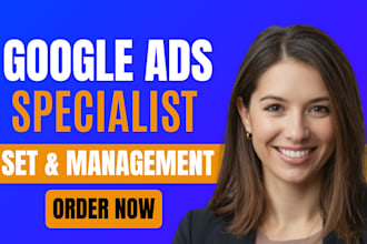 setup and manage your google ads,  ads adwords campaigns or audit sem