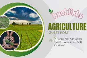provide high authority agriculture backlinks and agriculture guest posts