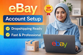 setup professional ebay seller account and optimize it for dropshipping