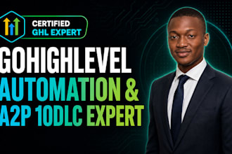 setup gohighlevel automation workflow, go high level expert, ghl a2p approval