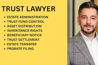 assist with trust administration, irrevocable trusts, and probate disputes