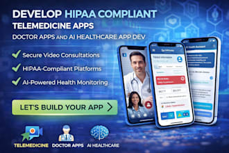 develop hipaa compliant telemedicine apps doctor apps and ai healthcare app dev