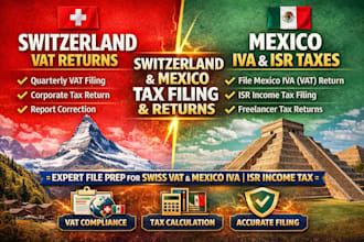 file switzerland vat return and mexico iva isr tax filing