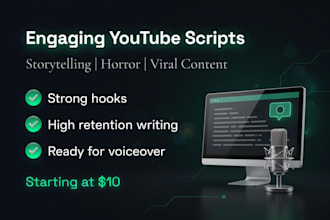write engaging youtube scripts for storytelling, horror or viral content