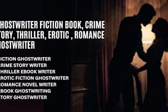 ghostwrite, edit fiction ebook crime story thriller, erotic  romance ghostwriter