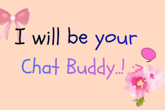 be your friendly chat buddy