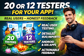 provide real 20 testers 12 testers for app testing