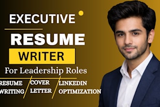 write executive resume, cover letter, and linkedin optimization for senior role