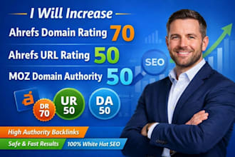increase domain rating 70 ahrefs url rating 50 moz domain rating authority