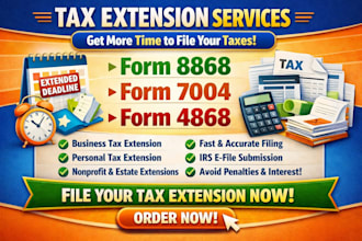 file irs tax extension forms 4868, 7004, and 8868 for personal and business