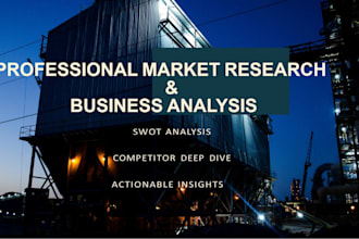 conduct professional market research and business analysis