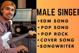 male singer male pop singer edm singer custom hook pop rock custom song