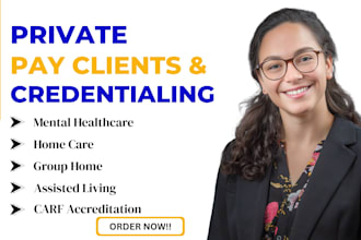 get private pay client for home care group home mental health carf credentialing