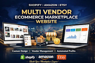 custom muti vendor ecommerce marketplace website shopify amazon etsy mutistore