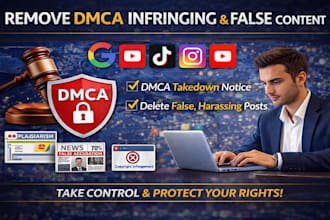 do dmca infringing links and takedown harassing or false post, from all platform