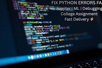 fix your python errors, jupyter notebook, and ml issues fast