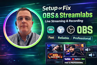 setup or fix obs studio and streamlabs for live streaming and recording