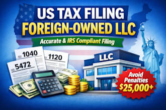 prepare and file US tax return for foreign owned llc 5472 1120 1040nr irs filing