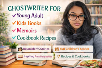 ghostwriter for young adult, kids books, memoirs cookbook recipes