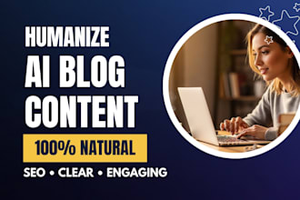 humanize, edit and proofread ai blog posts for SEO ranking