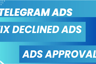 fix declined ads, set up telegram ads for forex channel, telegram ads approval