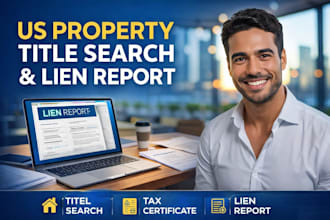 provide a US property title search, tax certificates and lien report