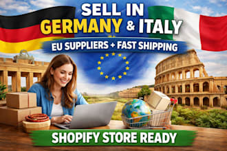build a shopify dropshipping store for germany and italy via eu suppliers
