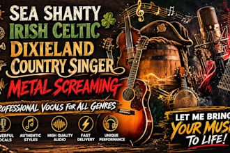 sing sea shanty, celtic music, country music, dixieland and metal vocals