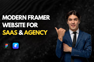 design and develop modern framer websites for saas and agency, figma to framer