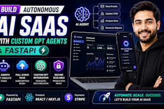 build an autonomous ai saas with custom gpt agents and fastapi