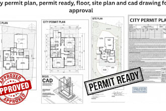 do city permit plan, permit ready, floor, site plan and cad drawing for approval