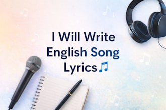 write emotional and catchy english song lyrics for you