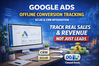 set up google ads offline conversion tracking with gclid and CRM integration