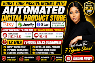 setup 7figure shopify digital product store, etsy shop, stan store digital store