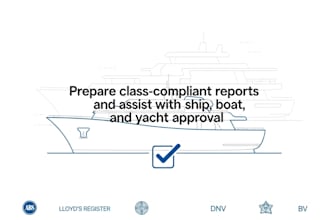 prepare class compliant reports and assist with ship, boat, and yacht approval