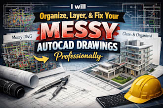organize, layer, and fix your messy autocad drawings professionally