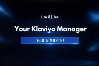 be your klaviyo manager for a month