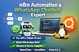 build n8n automation whatsapp chatbot fix API workflow ubuntu errors kimi k2 5