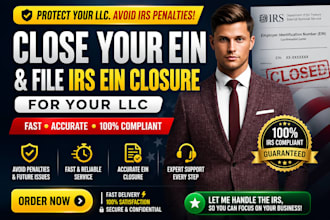 close your ein and file irs ein closure for your llc to avoid penalties fast