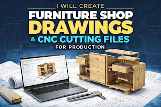 create furniture shop drawings and cnc cutting files for production