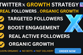 do twitter x marketing, organic growth strategy and grow real followers fast