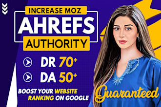 increase domain rating ahrefs dr 50 moz domain authority da increase DR 70 tf ur