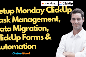 setup monday clickup tasks management data migration clickup forms automation