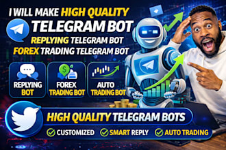 make high quality telegram bot, replying telegram bot forex trading telegram bot